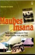 Maubes-Insana: Salah Satu Masyarakat di Timor dengan Struktur Adat yang Unik