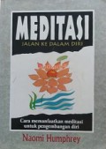 Meditasi - Jalan ke dalam Diri: Cara Memanfaatkan Meditasi untuk Pengembangan Diri [Judul asli: Meditation the Inner Way]