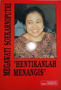 Megawati Soekarnoputri Hentikanlah Menangis