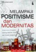 Melampaui Positivisme dan Modernitas: Diskursus Filosofis tentang Metode Ilmiah dan Problem Modernitas