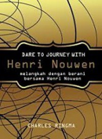 Melangkah dengan Berani Bersama Henri Nouwen [Judul asli: Dare to Journey with Henri Nouwen]