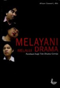 Melayani Melalui Drama: Panduan Bagi Tim Drama Gereja [Judul asli: Drama Team Handbook]