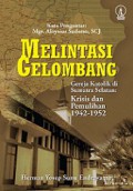 Melintasi Gelombang. Gereja Katolik di Sumatera Selatan: Krisis dan Pemulihan 1942-1952