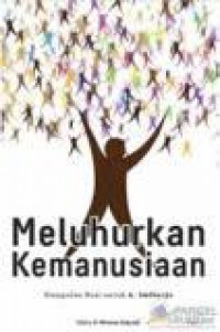 Meluhurkan Kemanusiaan: Kumpulan Esai untuk A. Sudiarja