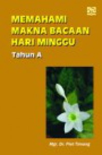 Memahami Makna Bacaan Hari Minggu Tahun A