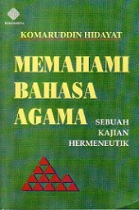 Memahami Bahasa Agama: Sebuah Kajian Hermeneutik