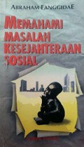 Memahami Masalah Kesejahteraan Sosial