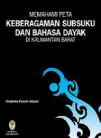 Memahami Peta Keberagaman Subsuku dan Bahasa Dayak di Kalimantan Barat