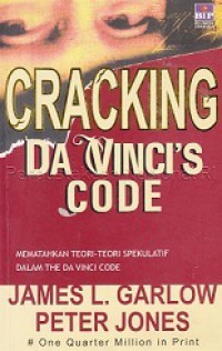 Mematahkan Teori-teori Spekulatif dalam The Da Vinci Code [Judul asli: Cracking Da Vinci's Code]