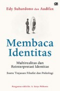 Membaca Identitas: Multirealitas dan Reinterpretasi Identitas (Suatu Tinjauan Filsafat dan Psikologi)