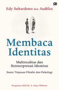 Membaca Identitas: Multirealitas dan Reinterpretasi Identitas (Suatu Tinjauan Filsafat dan Psikologi)