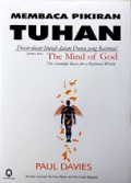 Membaca Pikiran Tuhan: Dasar-Dasar Ilmiah dalam Dunia yang Rasional [Judul asli: The Mind of God: The Scientific for a Rational World]