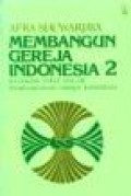 Membangun Gereja Indonesia 2: Katekese Umat dalam Pembangunan Gereja Indonesia