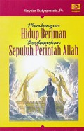 Membangun Hidup Beriman Berdasarkan Sepuluh Perintah Allah