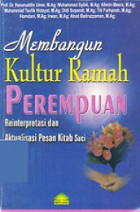 Membangun Kultur Ramah Perempuan: Reinterpretasi dan Aktualisasi Pesan Kitab Suci