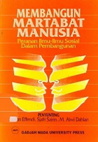 Membangun Martabat Manusia: Peranan Ilmu-ilmu Sosial dalam Pembangunan