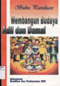 Membangun Budaya Adil dan Damai (Buku Panduan)