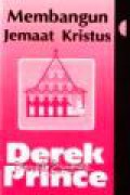 Membangun Jemaat Kristus [Judul asli: Discipleship, Shepherding and Commitment]