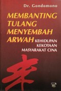 Membanting Tulang Menyembah Arwah: Kehidupan Kekotaan Masyarakat Cina