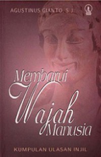 Membarui Wajah Manusia (Kumpulan Ulasan Injil)