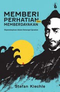 Memberi Perhatian dan Memberdayakan: Kepemimpinan dalam Semangat Ignasian [Judul asli: Achtsam und Wirksam]