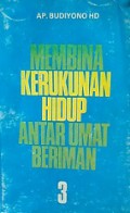 Membina Kerukunan Hidup Antar Umat Beriman 3