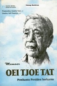 Memoar Oei Tjoe Tat: Pembantu Presiden Soekarno