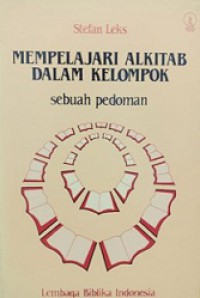 Mempelajari Alkitab Dalam Kelompok: Sebuah Pedoman