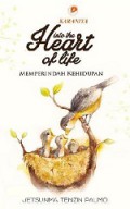 Memperindah Kehidupan [Judul asli: Into the Heart of Life]