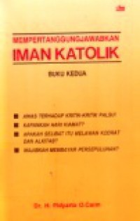 Mempertanggungjawabkan Iman Katolik (Buku Kedua)