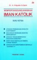 Mempertanggungjawabkan Iman Katolik (Buku Ketiga)