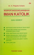 Mempertanggungjawabkan Iman Katolik (Buku Keempat)