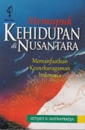 Memupuk Kehidupan di Nusantara: Memanfaatkan Keanekaragaman Indonesia