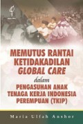 Memutus Rantai Ketidakadilan Global Care dalam Pengasuhan Anak Tenaga Kerja Perempuan (TKIP)