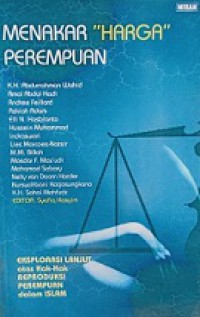 Menakar 'Harga' Perempuan: Eksplorasi Lanjut Atas Hak-hak Reproduksi Perempuan dalam Islam