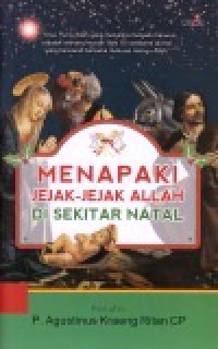 Menapaki Jejak-Jejak Allah: Di Sekitar Natal