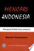 Mencari Indonesia: Demografi-Politik Pasca Soeharto