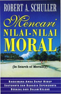 Mencari Nilai-Nilai Moral