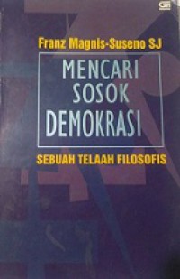 Mencari Sosok Demokrasi: Sebuah Telaah Filosofis