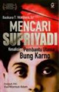 Mencari Supriyadi : Kesaksian Pembantu Utama Bung Karno