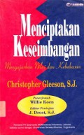 Menciptakan Keseimbangan: Mengajarkan Nilai dan Kebebasan [Judul asli: Striking A Balance, Teaching Values and Freedom]