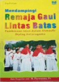 Mendampingi Remaja Gaul Lintas Batas: Pembinaan Iman dalam Atmosfir Dialog Antaragama