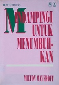 Mendampingi Untuk Menumbuhkan [Judul asli: On Caring]