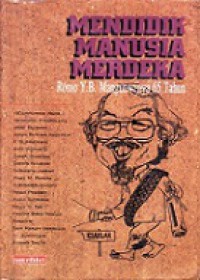 Mendidik Manusia Merdeka: Romo Y.B. Mangunwijaya 65 tahun