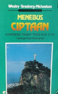 Menebus Ciptaan: Konferensi Tingkat Tinggi Bumi di Rio - Tantangan bagi Gereja-gereja [Judul asli: Redeeming the Creation]