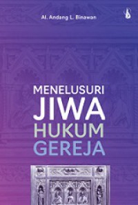 Menelusuri Jiwa Hukum Gereja