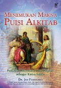 Menemukan Makna Puisi Alkitab: Penuntun Membaca Puisi Alkitab sebagai Karya Sastra [Judul asli: Dichtkunst in de Bijbel]