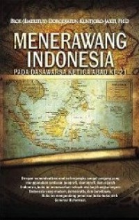 Menerawang Indonesia: Pada Dasawarsa Ketiga Abad ke-21