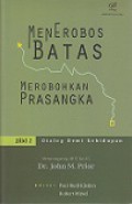 Menerobos Batas Merobohkan Prasangka (Jilid 2): Dialog Demi Kehidupan