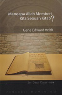 Mengapa Allah Memberi Kita Sebuah Kitab? [Judul asli: Why God's Gave Us a Book?]